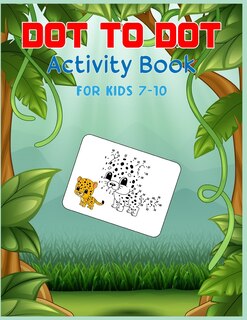 Couverture_Dot to Dot Activity Book For Kids 7-10