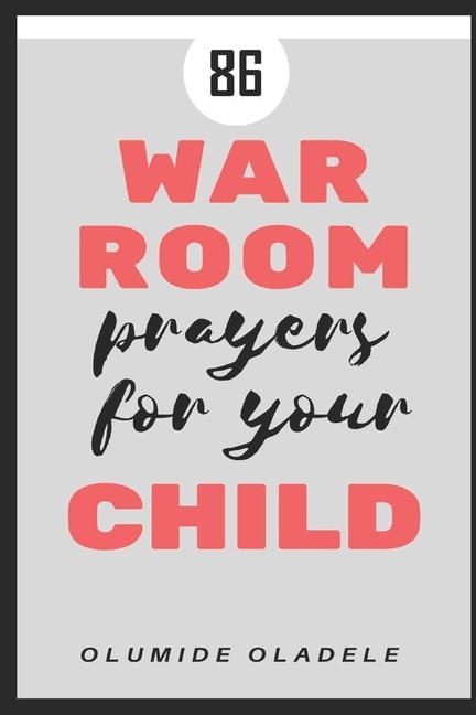 Front cover_86 War Room Prayers For Your Child