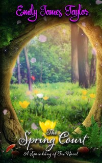 The Spring Court: A Sprinkling of Fae Novel