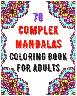Couverture_70 Complex Mandalas Coloring Book For Adults