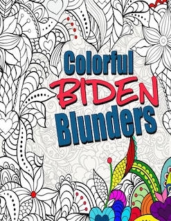 Front cover_Colorful Biden Blunders
