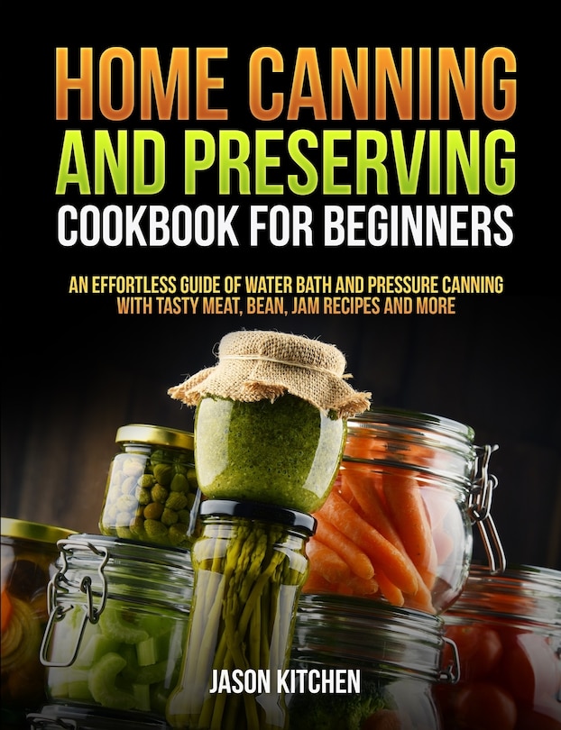 Front cover_Home Canning and Preserving Cookbook For Beginners