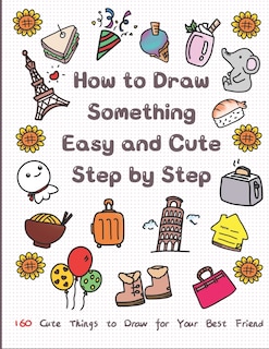 Front cover_How to Draw Something Easy and Cute Step by Step