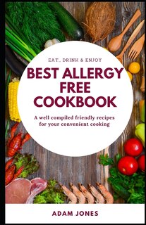 Couverture_BEST ALLERGY FREE COOKBOOK - A well compiled friendly recipes for your convenient cooking