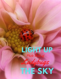 Front cover_Light Up the Sky Photo Book of Ladybugs