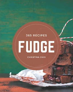 Couverture_365 Fudge Recipes