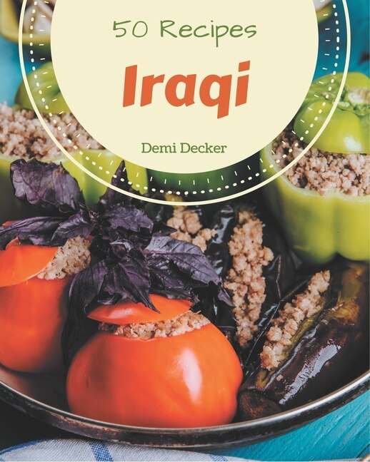 50 Iraqi Recipes: Welcome to Iraqi Cookbook