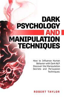 Front cover_Dark Psychology and Manipulation Techniques