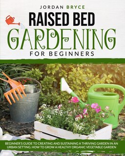 Front cover_Raised Bed Gardening for Beginners