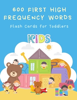 600 First High Frequency Words Flash Cards for Toddlers: Fun learning animal, alphabet letter A-Z, numbers, shapes and colors flashcards vocabulary English with cartoons and short sentence to practice reading for baby, prek to second grade kids ages 2-7