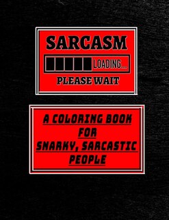 Couverture_Sarcasm A Coloring Book for Snarky, Sarcastic People