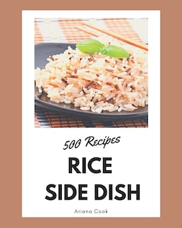 Front cover_500 Rice Side Dish Recipes