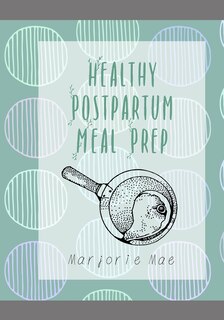 Front cover_Healthy Postpartum Meal Prep