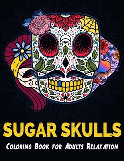 Front cover_Sugar Skulls Coloring Book for Adults Relaxation