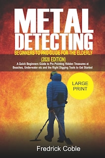 Couverture_Metal Detecting Beginners to Pro Guide For the Elderly (2020 Edition)