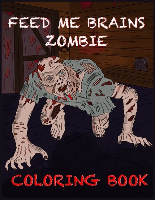 Couverture_Feed Me Brains Zombie Coloring Book