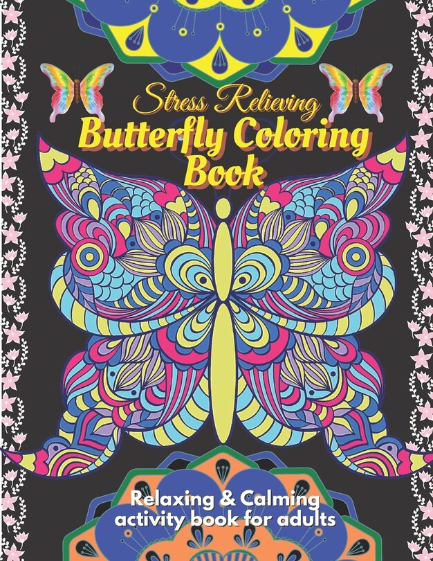 Couverture_Stress Relieving Butterfly Coloring Book for Adults - Relaxing and Calming Coloring activity book