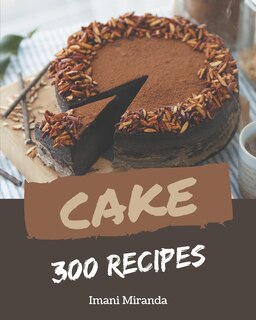 Couverture_300 Cake Recipes