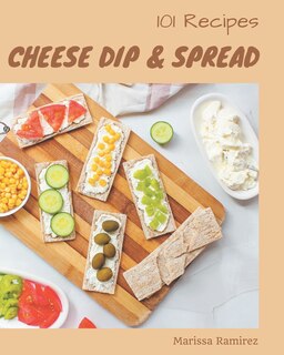 Couverture_101 Cheese Dip & Spread Recipes