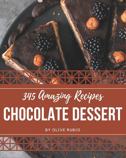 Couverture_345 Amazing Chocolate Dessert Recipes