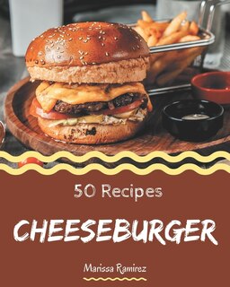 Front cover_50 Cheeseburger Recipes