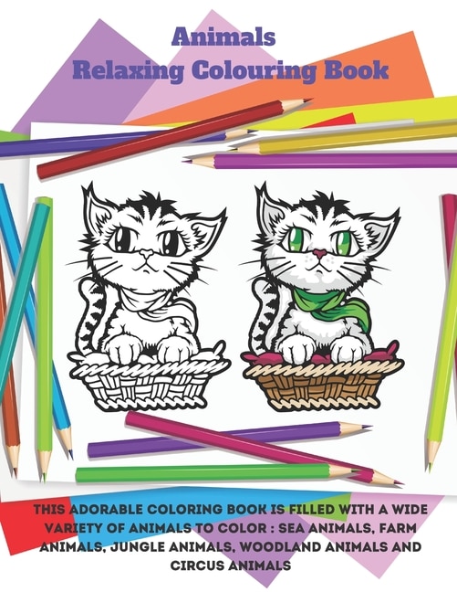 Couverture_Animals - Relaxing Colouring Book - This adorable coloring book is filled with a wide variety of animals to color