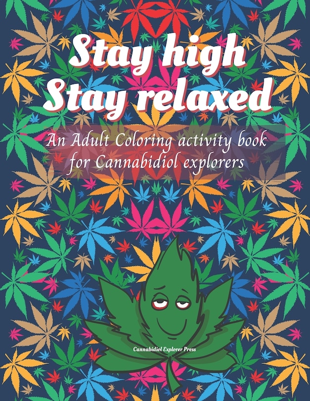 Couverture_Stay high, Stay Relaxed - Cannabidiol adult Coloring Book