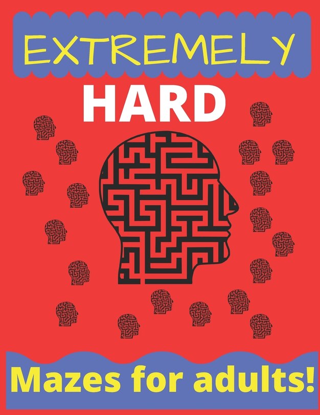 Front cover_Extremely Hard Mazes For Adults