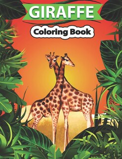 Giraffe Coloring Book: Giraffe Coloring Pages for Kids & Adults, Relaxing Coloring Book For Grownups