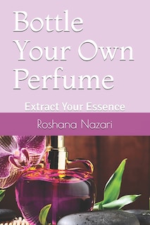 Couverture_Bottle Your Own Perfume
