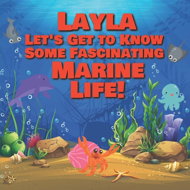 Front cover_Layla Let's Get to Know Some Fascinating Marine Life!