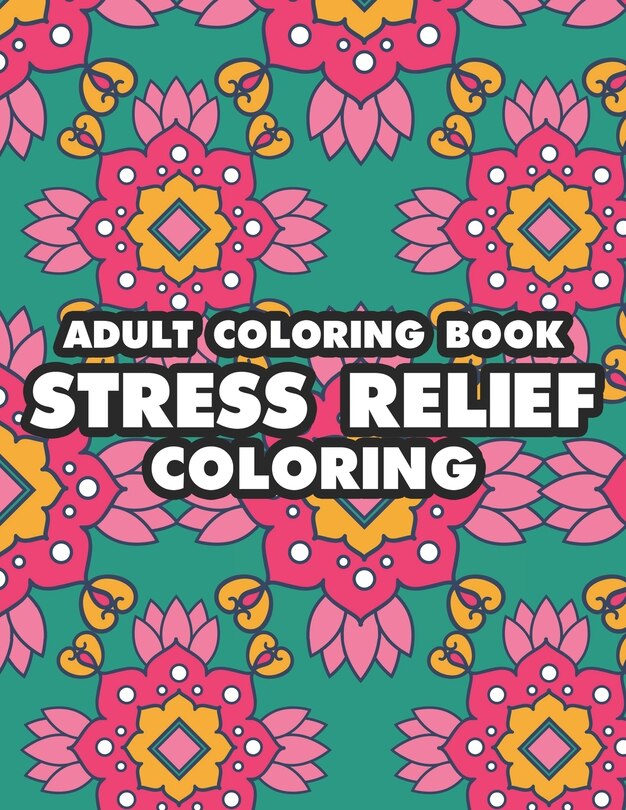 Front cover_Adult Coloring Book Stress Relief Coloring