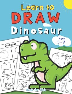 Couverture_Dinosaur Learn To Draw Book For Kids Ages 5-7