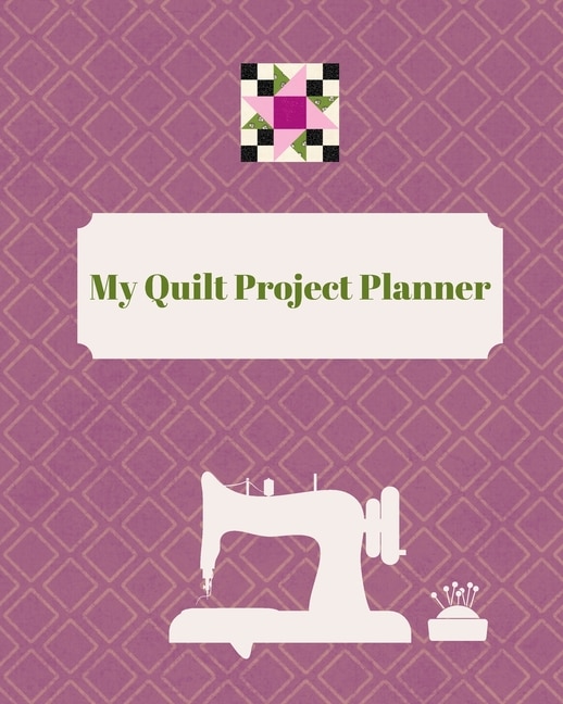 My Quilt Project Planner