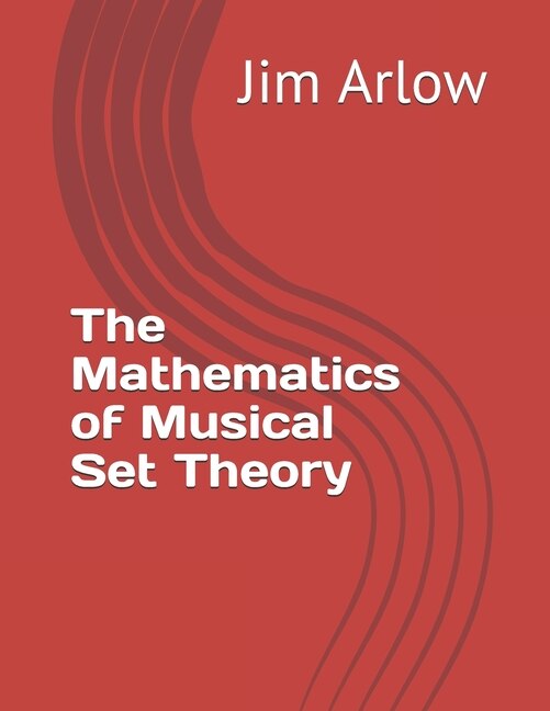 Couverture_The Mathematics of Musical Set Theory