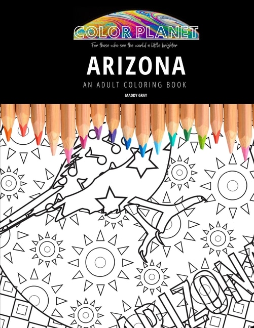 Arizona: AN ADULT COLORING BOOK: An Awesome Coloring Book For Adults