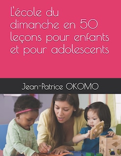Couverture_L'école du dimanche en 50 leçons pour enfants et adolescents