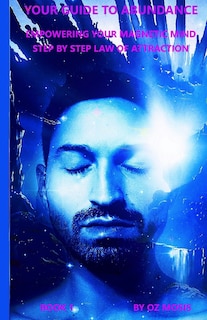 Front cover_Your Guide to Abundance Empowering Your Magnetic Mind