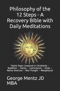 Front cover_Philosophy of the 12 Steps - A Recovery Bible with Daily Meditations