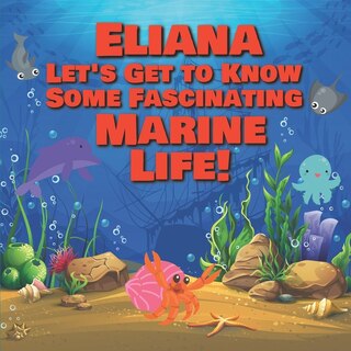 Couverture_Eliana Let's Get to Know Some Fascinating Marine Life!