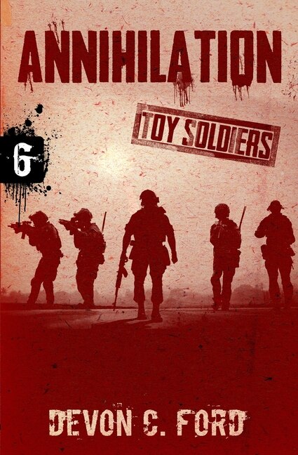 Annihilation: Toy Soldiers Book Six