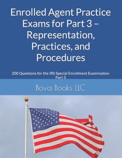 Front cover_Enrolled Agent Practice Exams for Part 3 - Representation, Practices, and Procedures