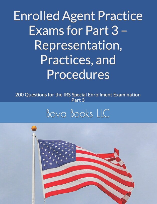 Front cover_Enrolled Agent Practice Exams for Part 3 - Representation, Practices, and Procedures