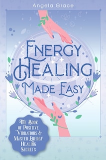 Front cover_Energy Healing Made Easy