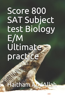 Couverture_Score 800 SAT Subject test Biology E/M Ultimate practice