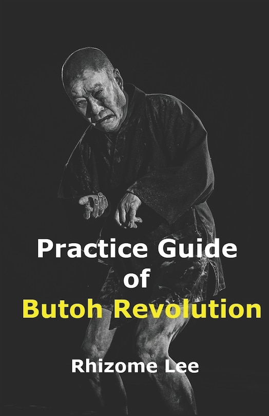 Front cover_Practice Guide of Butoh Revolution