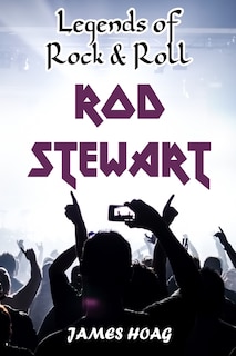 Front cover_Legends of Rock & Roll - Rod Stewart