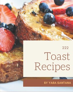 Front cover_222 Toast Recipes