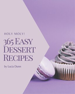 Couverture_Holy Moly! 365 Easy Dessert Recipes