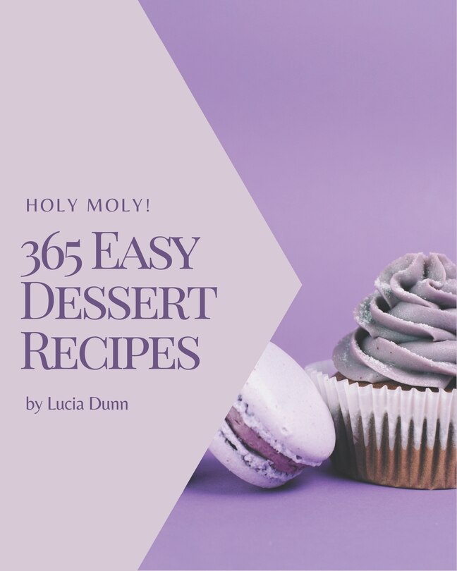 Couverture_Holy Moly! 365 Easy Dessert Recipes